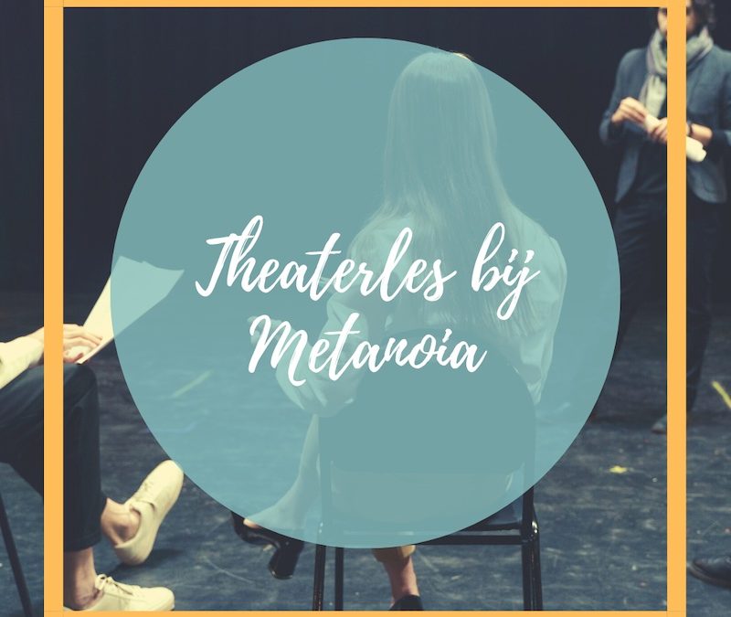 Theaterles bij Metanoia